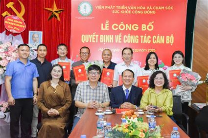 Viện Phát triển văn hóa và Chăm sóc sức khỏe cộng đồng công bố các quyết định về công tác cán bộ 